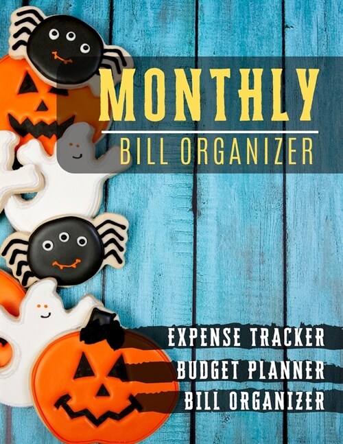 Monthly Bill Organizer: household budget planner - Budget Planning, Financial Planning Journal (Bill Tracker, Expense Tracker, Home Budget boo (Paperback)