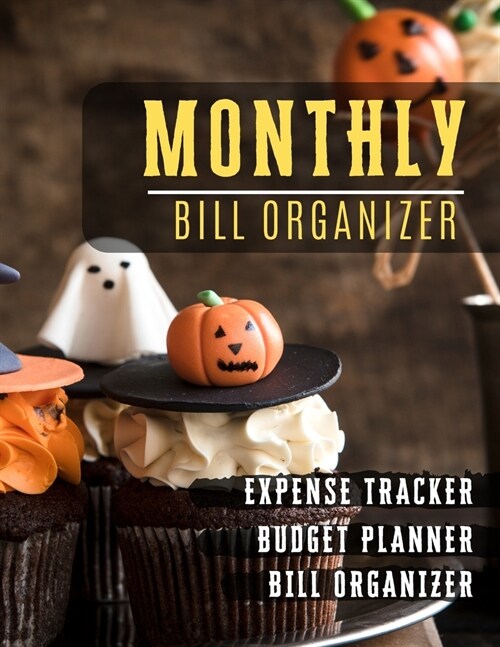 Monthly Bill Organizer: budget tools with income list, Weekly expense tracker, Bill Planner, Financial Planning Journal Expense Tracker Bill O (Paperback)