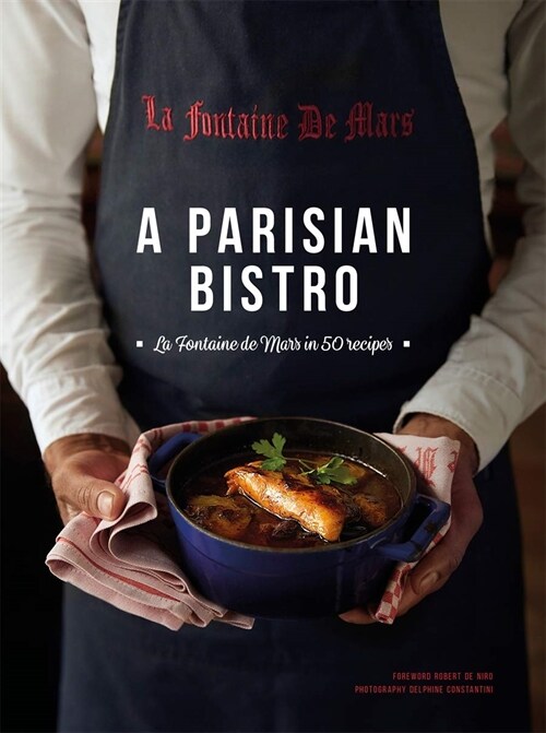 A Parisian Bistro: La Fontaine de Mars in 50 Recipes (Paperback)
