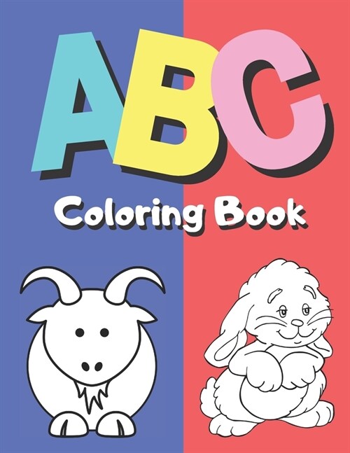 ABC Coloring Book: Alphabet Coloring Book Fun Coloring Cute Pictures and Learning Letters From A to Z Activity Book for Toddlers and Pres (Paperback)