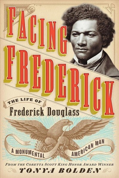 Facing Frederick: The Life of Frederick Douglass, a Monumental American Man (Paperback)