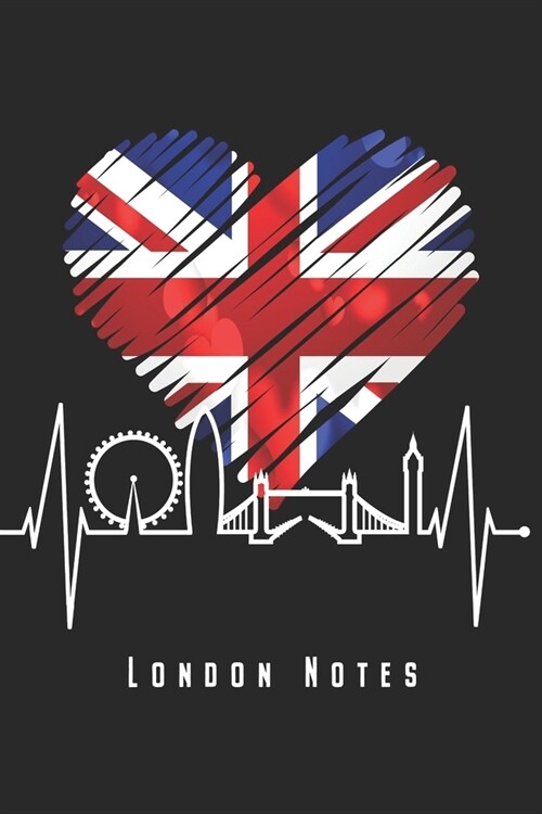London Notes: City of London Heartbeat Skyline Notebook With Heart Shaped Union Jack Journal Diary Planner Gift For London Residents (Paperback)