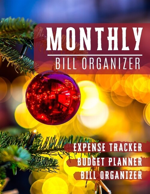 Monthly Bill Organizer: Bill planner Worksheet - Weekly Expense Tracker Bill Organizer Notebook For Business Planner or Personal Finance Plann (Paperback)