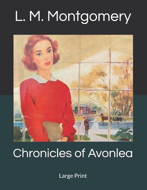 Chronicles of Avonlea: Large Print (Paperback)