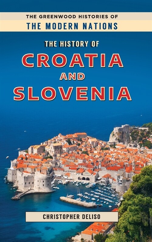 The History of Croatia and Slovenia (Hardcover)