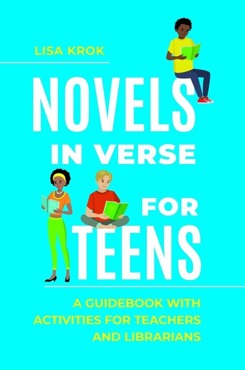 Novels in Verse for Teens: A Guidebook with Activities for Teachers and Librarians (Paperback)