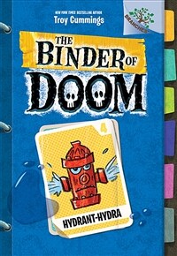 Hydrant-Hydra: A Branches Book (the Binder of Doom #4): Volume 4 (Hardcover)