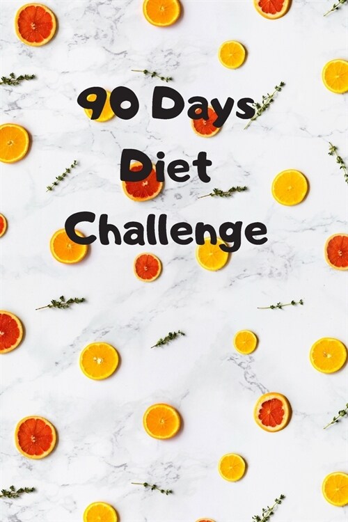90 Days Diet Challenge: 6 x 9 inches 90 daily pages paperback (about 3 months/12 weeks worth) easily record and track your food consumption (b (Paperback)