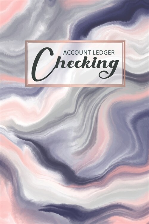 Checking Account Ledger: Marble Cover - Simple Transaction Register for Checking Account - 6 Column Payment Record Record and Tracker Log Book (Paperback)