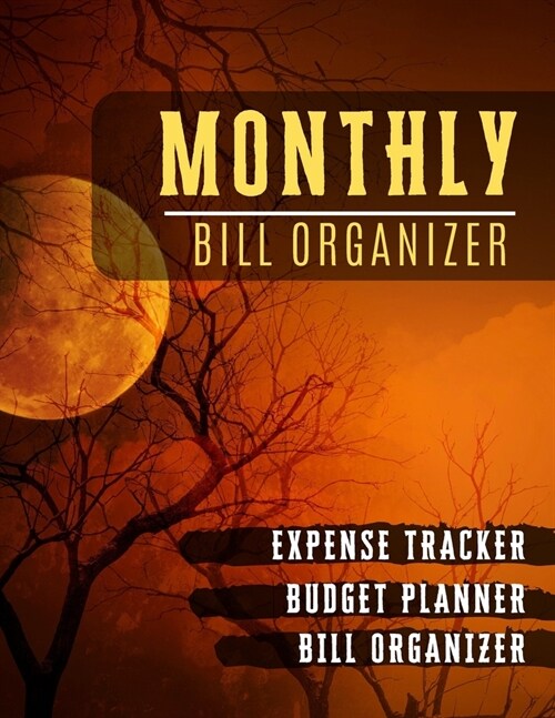 Monthly Bill Organizer: budget planning Worksheet - Weekly Expense Tracker Bill Organizer Notebook For Business Planner or Personal Finance Pl (Paperback)
