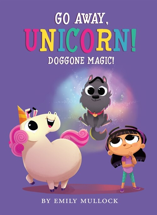 Doggone Magic! (Go Away, Unicorn #2): Volume 2 (Hardcover)
