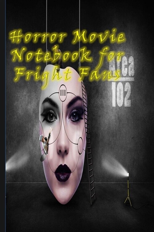 Horror Movie Notebook - For Fright Fans: Journal Logbook Critics Pad For The Best And Worst Scary Creepy Films - For Fright Fans (Paperback)