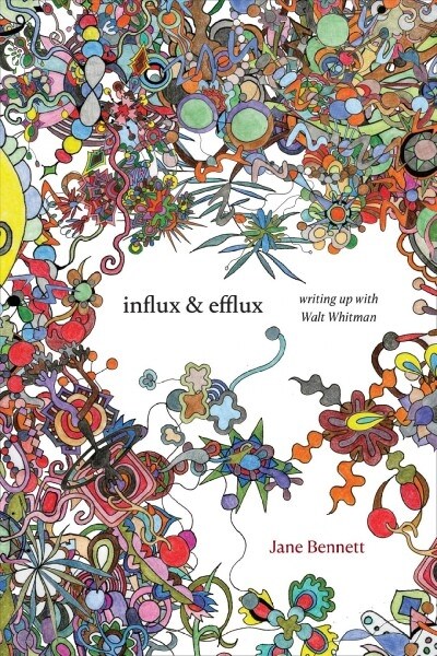 Influx and Efflux: Writing Up with Walt Whitman (Paperback)