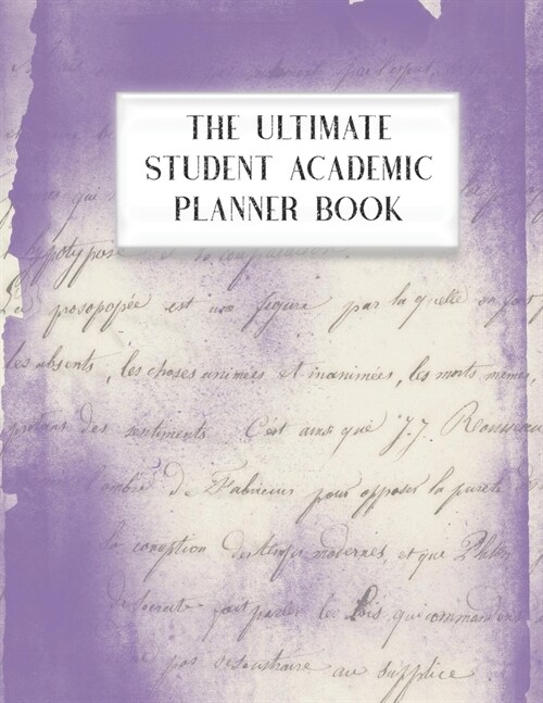 The Ultimate Student Academic Planner Book: Lavender Purple Ephemera - Homework Assignment - Calendar - Organizer - Project - To-Do List - Notes - Cla (Paperback)