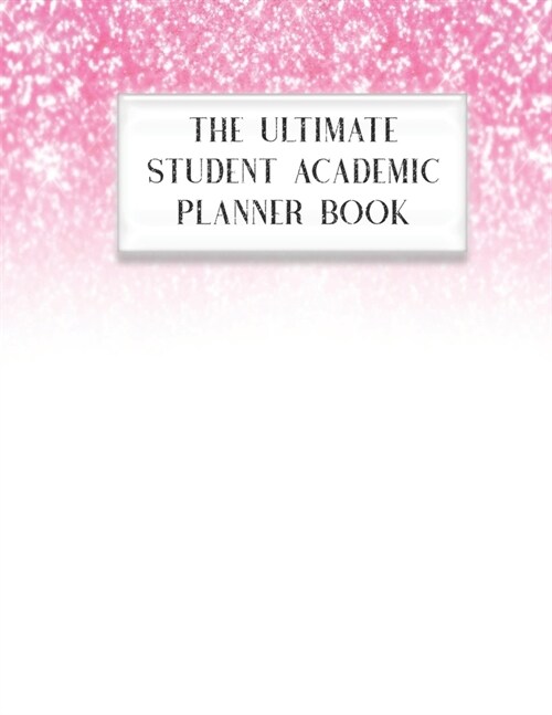 The Ultimate Student Academic Planner Book: Faux Ombre Glitter Bokeh - Homework Assignment - Calendar - Organizer - Project - To-Do List - Notes - Cla (Paperback)