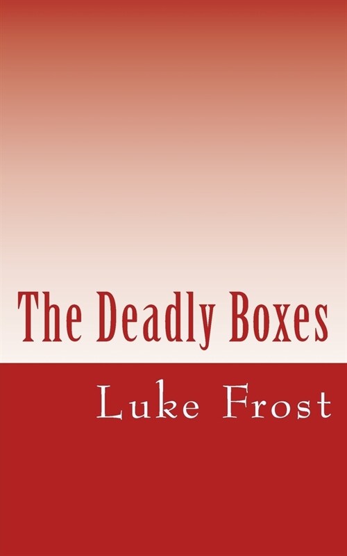 The Deadly Boxes (Paperback)