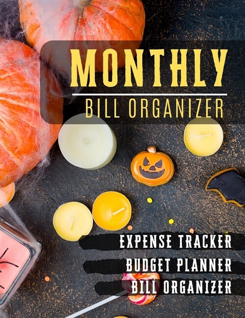 Monthly Bill Organizer: budget financial planner - Weekly Expense Tracker Bill Organizer Notebook for Business or Personal Finance Planning Wo (Paperback)
