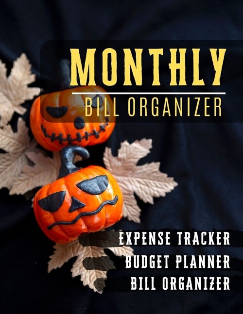 Monthly Bill Organizer: budget and debt Planner - Weekly Expense Tracker Bill Organizer Notebook for Business or Personal Finance Planning Wor (Paperback)