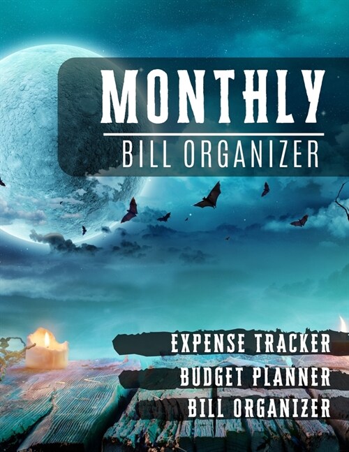 Monthly Bill Organizer: home finance and bill organizer with income list, Weekly expense tracker, Bill Planner, Financial Planning Journal Exp (Paperback)
