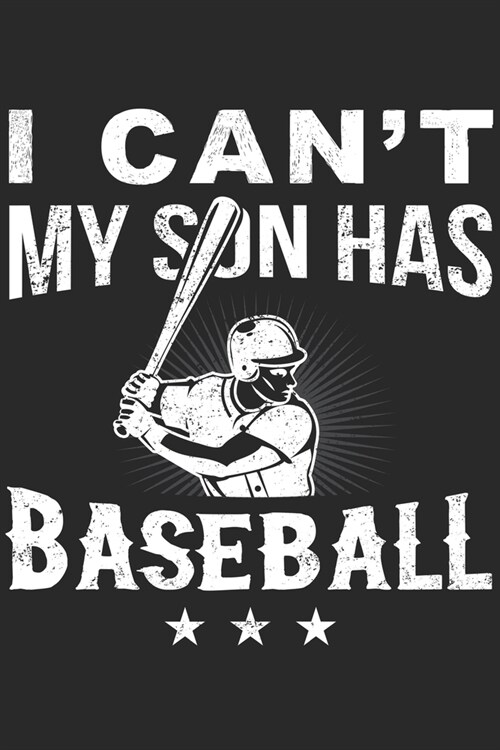 I Cant My Son Has Baseball: Baseball Mom Notebook 6x9 Blank Lined Journal Gift (Paperback)