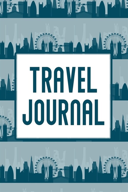 Travel Journal: Blank Lined Journal To Write In - London Skyline - 150 Pages (Paperback)