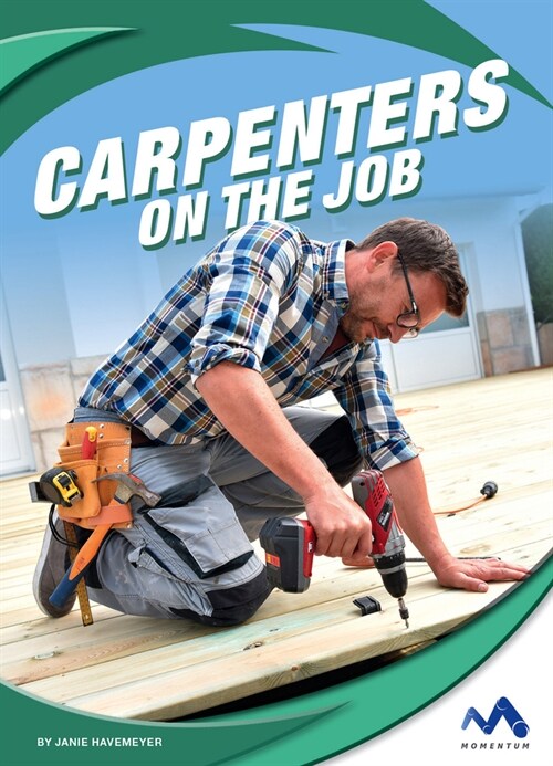 Carpenters on the Job (Library Binding)