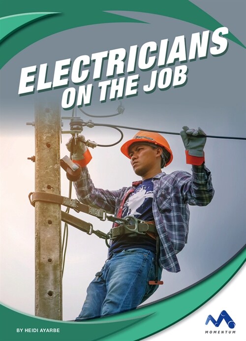 Electricians on the Job (Library Binding)