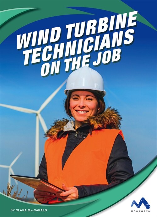 Wind Turbine Technicians on the Job (Library Binding)