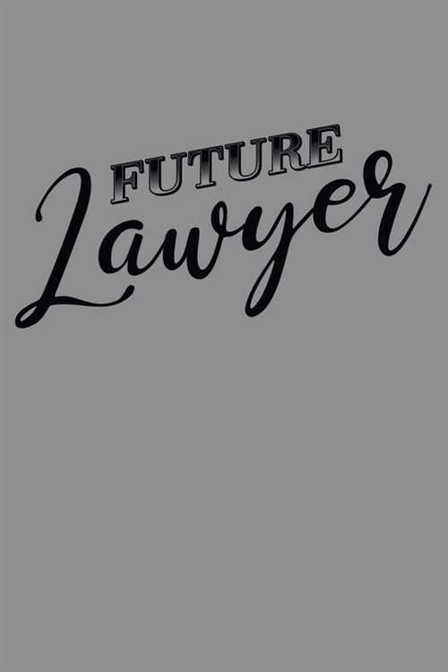 Journal: Future Lawyer Law School Student Black Lined Notebook Writing Diary - 120 Pages 6 x 9 (Paperback)