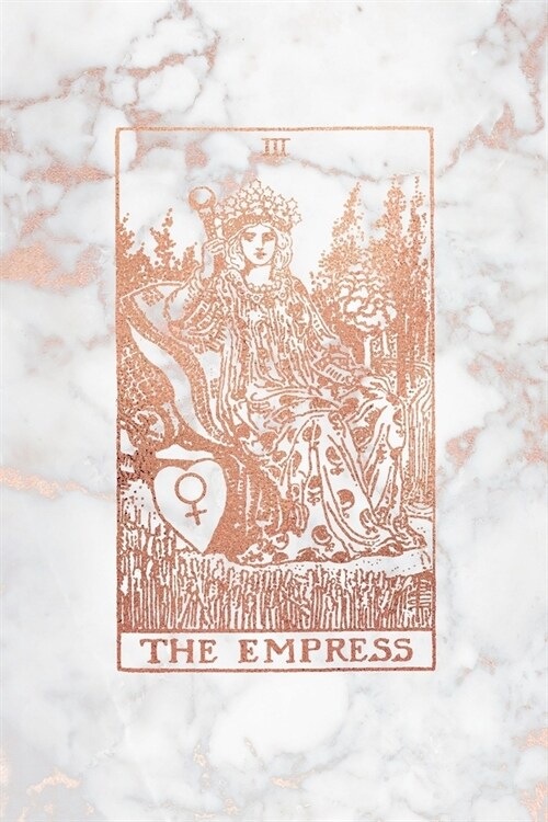 The Empress: Tarot Card Journal - 6 x 9 College 120 Ruled Pages - Rose Gold Marble - College Ruled Notebook (Paperback)