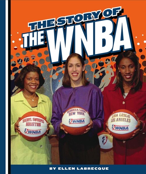 The Story of the WNBA (Library Binding)