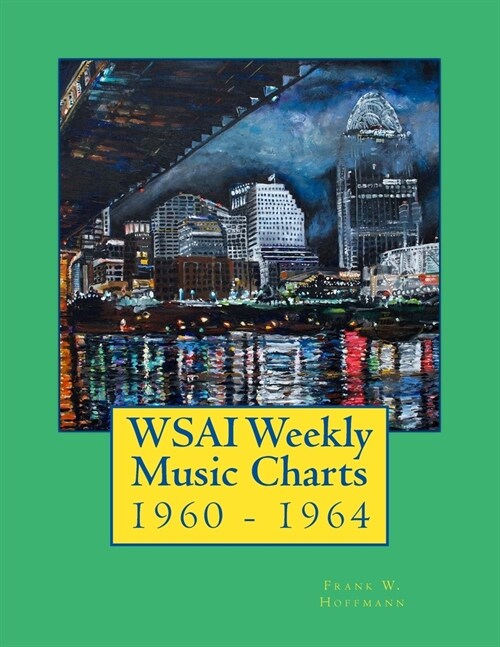 WSAI Weekly Music Charts: 1960 - 1964 (Paperback)