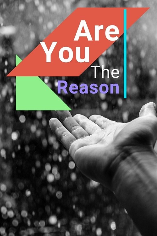 Are You The Reason: Weekly Planners Give You a Week on Each Page - With 52 pages of Year Long Planner - Dimension 6 x 9 size (Paperback)