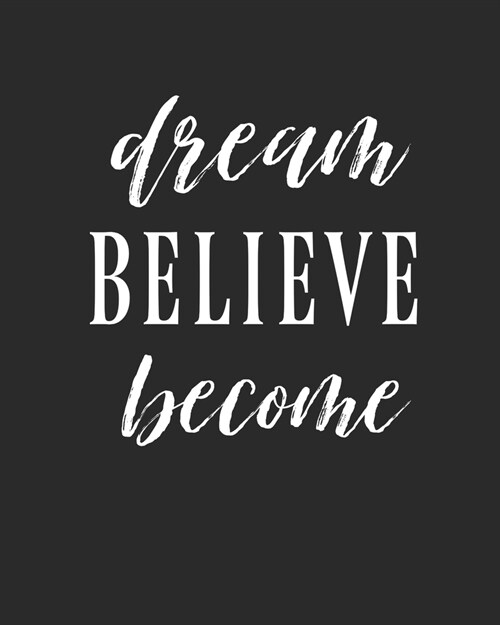 Dream Believe Become: Law Of Attraction Journal/Vision Board Book/Planner/Visualization And Positive Affirmations Journal/ Mantra Scripting/ (Paperback)