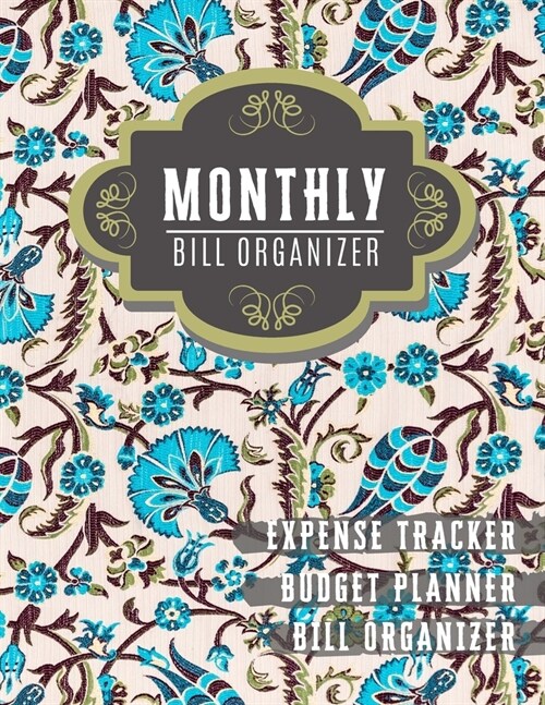 Monthly Bill Organizer: money management planner - Weekly Expense Tracker Bill Organizer Notebook For Business Planner or Personal Finance Pla (Paperback)
