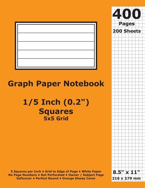 Graph Paper Notebook: 0.2 Inch (1/5 in) Squares; 8.5 x 11; 21.6 cm x 27.9 cm; 400 Pages; 200 Sheets; 5x5 Quad Ruled Grid; White Paper; Ora (Paperback)