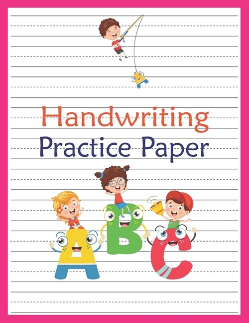 Handwriting Practice Paper: Pre K, Kindergarten, 110 Pages Notebook with Dotted Lined (Paperback)