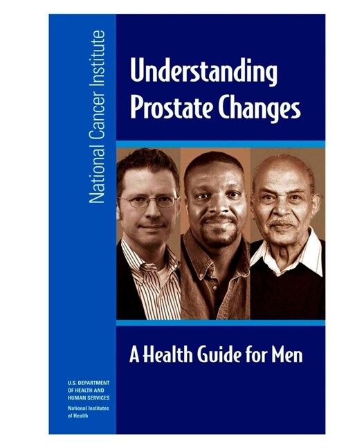 Understanding Prostate Changes: A Health Guide for Men (Paperback)