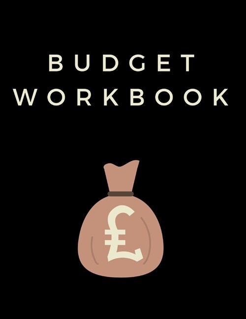 Budget Workbook: Weekly Budget Planner Expense Tracker Bill Organizer Journal Notebook - Budget Planning - Budget Worksheets (Paperback)