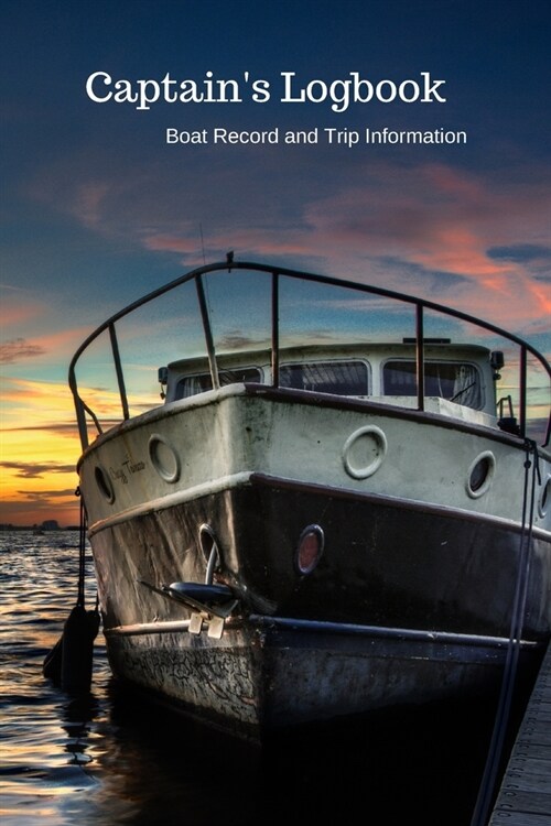 Captains Logbook Boat Record and Trip Information: Fishing Boat at Sunset (Paperback)