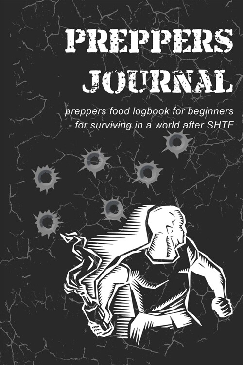 Preppers Journal: Preppers Food Logbook For Beginners (Paperback)