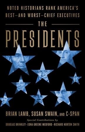 The Presidents: Noted Historians Rank Americas Best--And Worst--Chief Executives (Paperback)