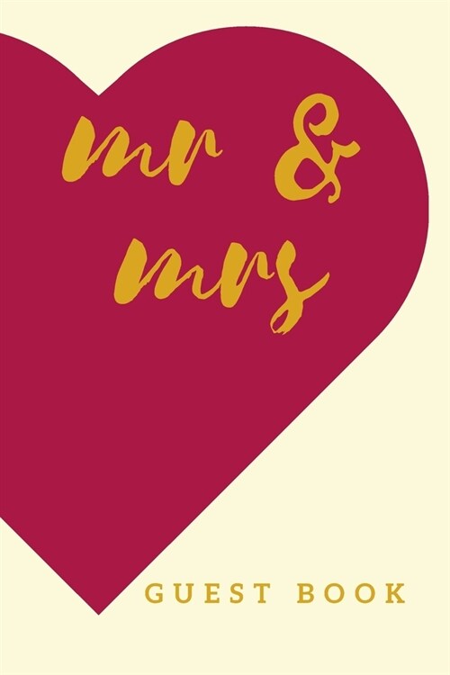 Mr and Mrs Guest Book: Small/Medium A5 Guest Notebook (6 x 9) 120 Pages, Cute Wedding Guest Book (Paperback)