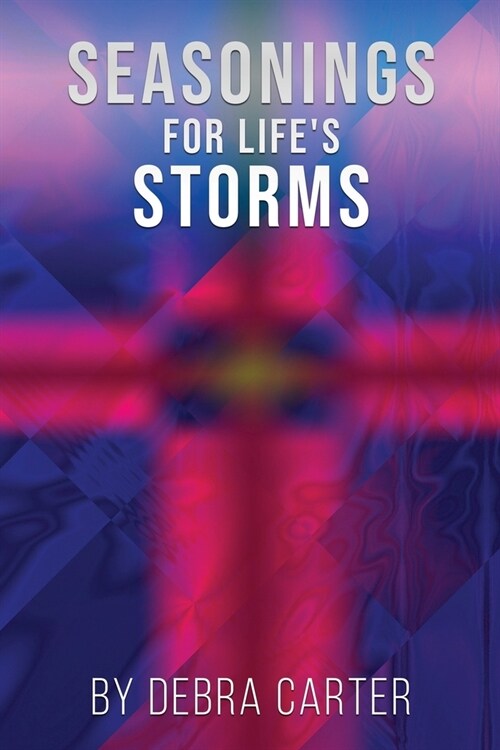 Seasonings for Lifes Storms (Paperback)