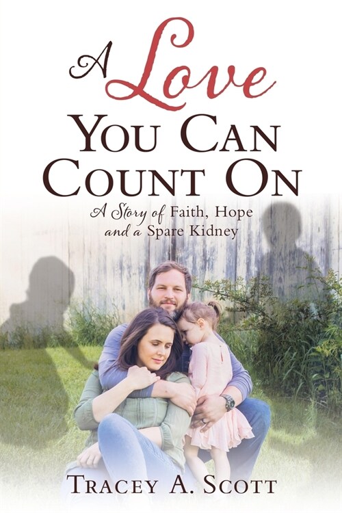 A Love You Can Count On: A Story of Faith, Hope and a Spare Kidney (Paperback)