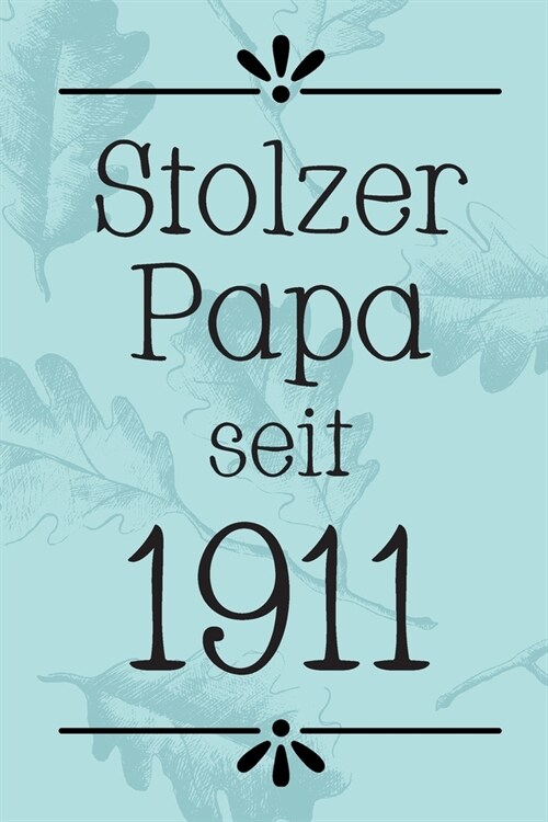 Stolzer Papa 1911: DIN A5 - Punkteraster 120 Seiten - Kalender - Notizbuch - Notizblock - Block - Terminkalender - Abschied - Abschiedsge (Paperback)
