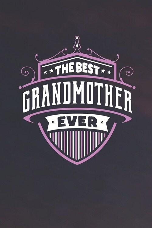 The Best Grandmother Ever: Family life Grandma Mom love marriage friendship parenting wedding divorce Memory dating Journal Blank Lined Note Book (Paperback)