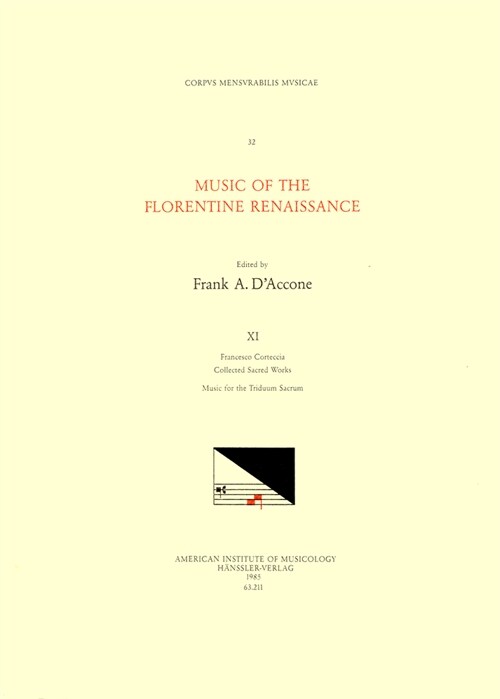 CMM 32 Music of the Florentine Renaissance, Edited by Frank A. dAccone. Vol. XI Francesco Corteccia (1502-1571), Collected Sacred Works: Music for th (Paperback)