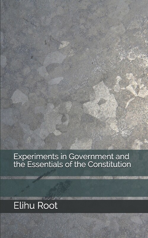 Experiments in Government and the Essentials of the Constitution (Paperback)
