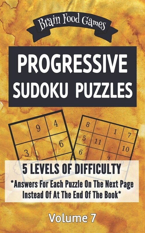 Progressive Sudoku Puzzles: 5 Levels of Difficulty with Answers for Each Puzzle on the Next Page Instead of at the End of the Book (Paperback)